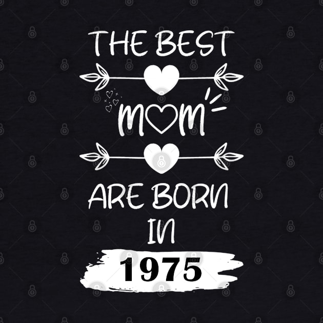 The Best Mom Are Born in 1975 by Teropong Kota